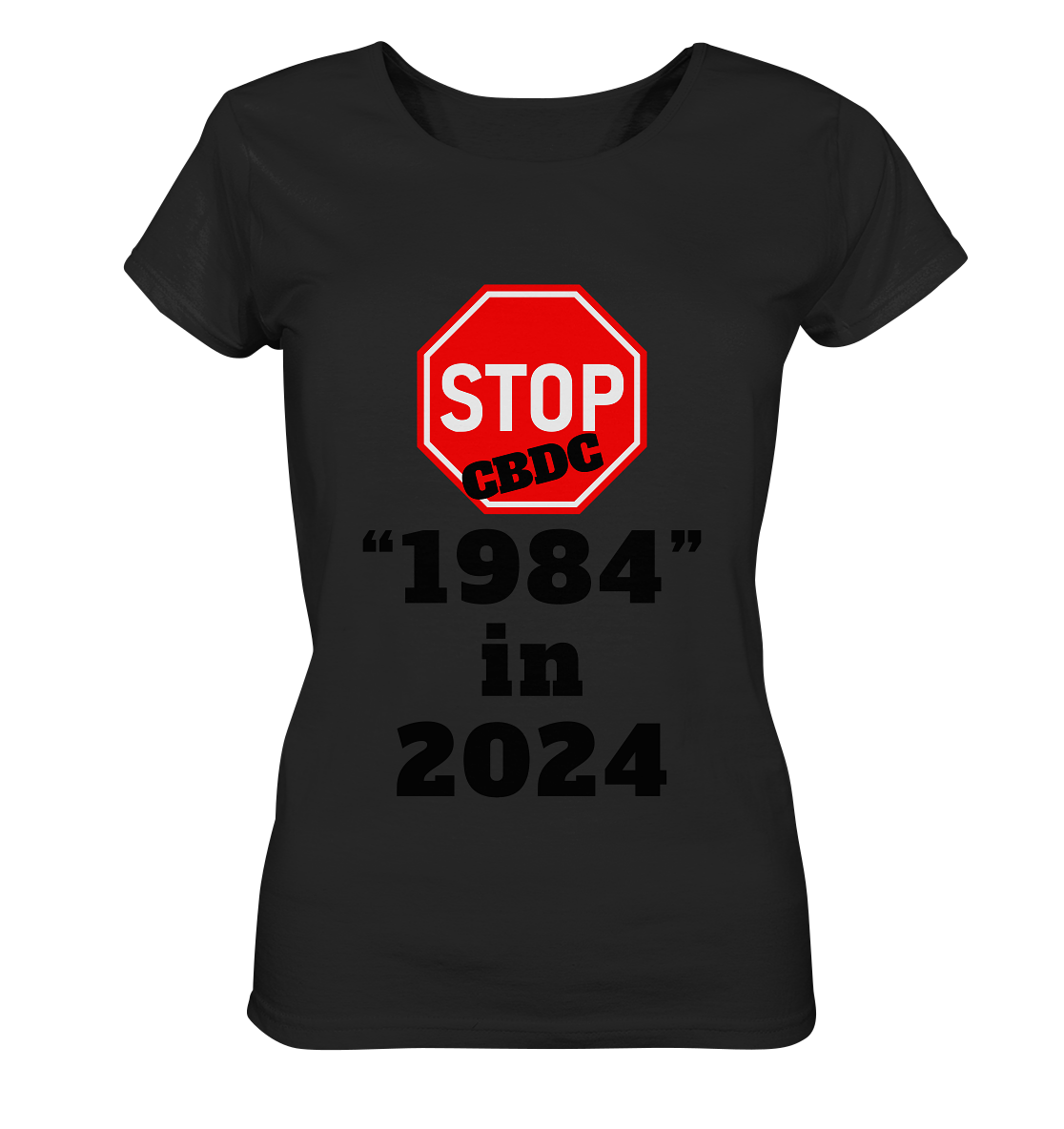STOP CBDC "1984" in 2024 - LADIES COLLECTION 21% automat. Rabatt bis zum Halving 2024  - Ladies Organic Shirt