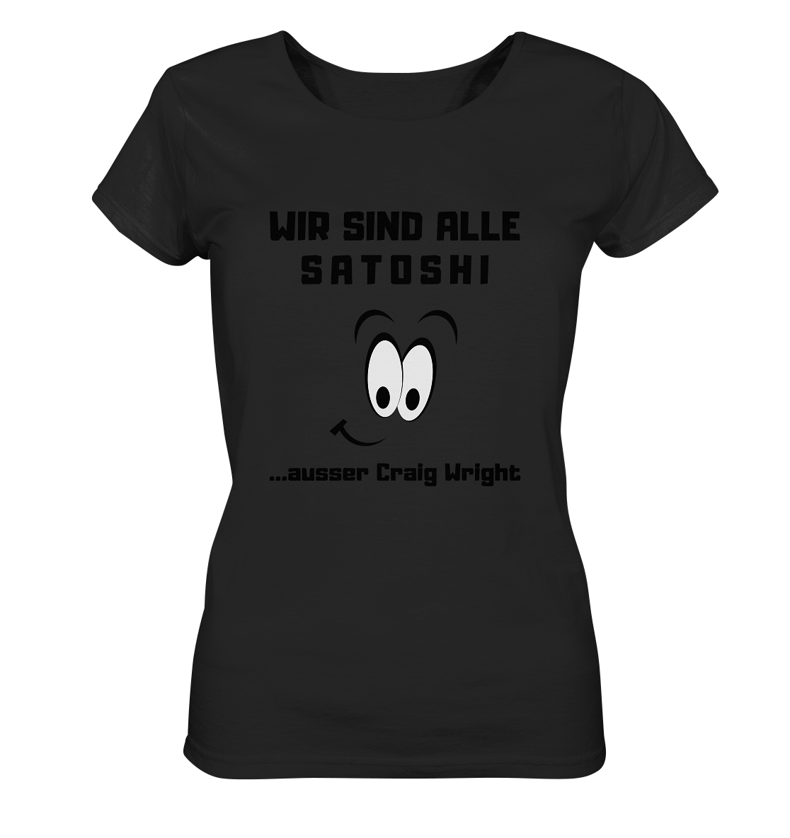 WIR SIND ALLE SATOSHI ...ausser CRAIG WRIGHT - LADIES COLLECTION 21% automat. Rabatt bis zum Halving 2024  - Ladies Organic Shirt