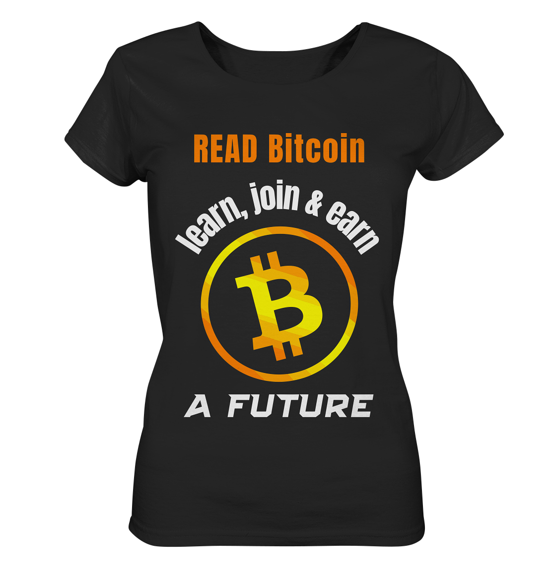 READ BITCOIN learn, join & earn A FUTURE - Var. Ladies collection  - Ladies Organic Shirt