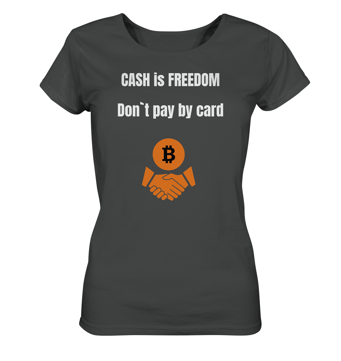 CASH is FREEDOM. Don`t pay by card (Ladies Collection 21% Rabatt bis zum Halving 2024)  Kopie - Ladies Organic Shirt