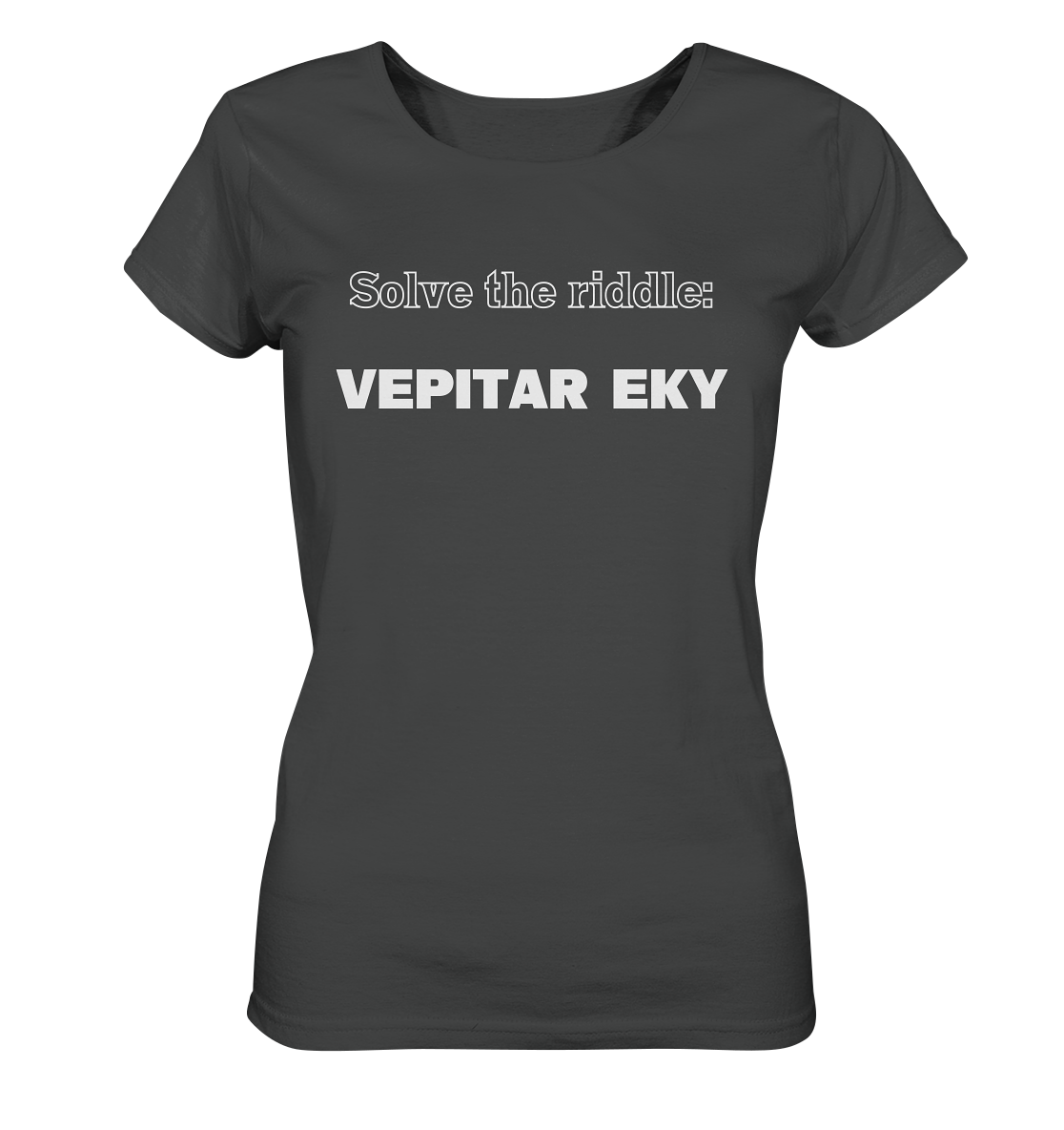 SOLVE THE RIDDLE - VEPITAR EKY  (Ladies) - Ladies Organic Shirt