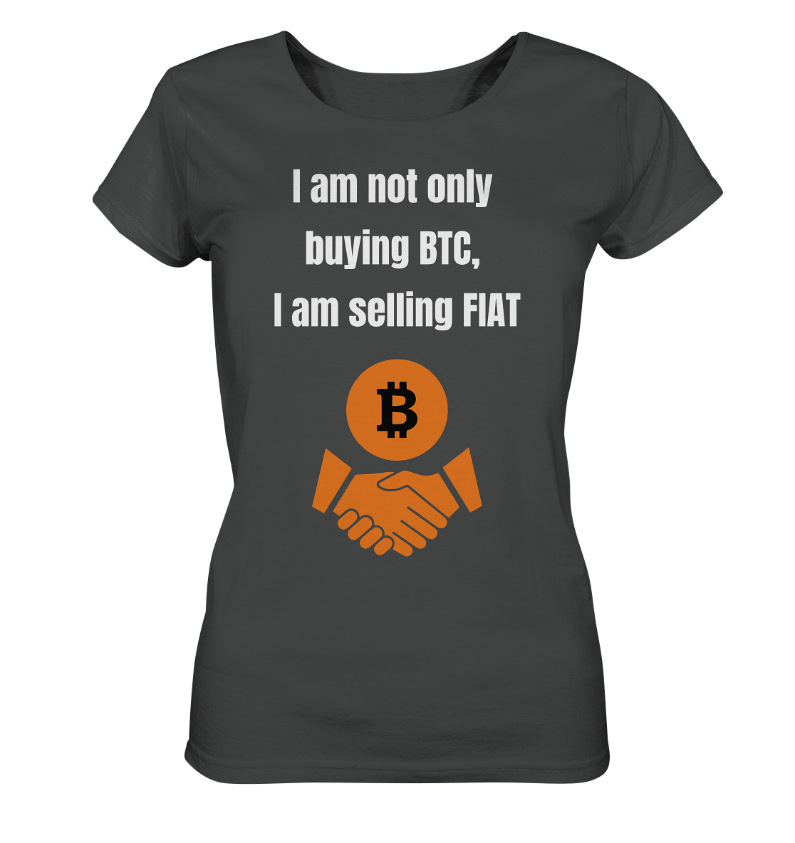I am not only buying BTC, I am selling FIAT (Ladies Collection 21% Rabatt bis zum Halving 2024) - Ladies Organic Shirt