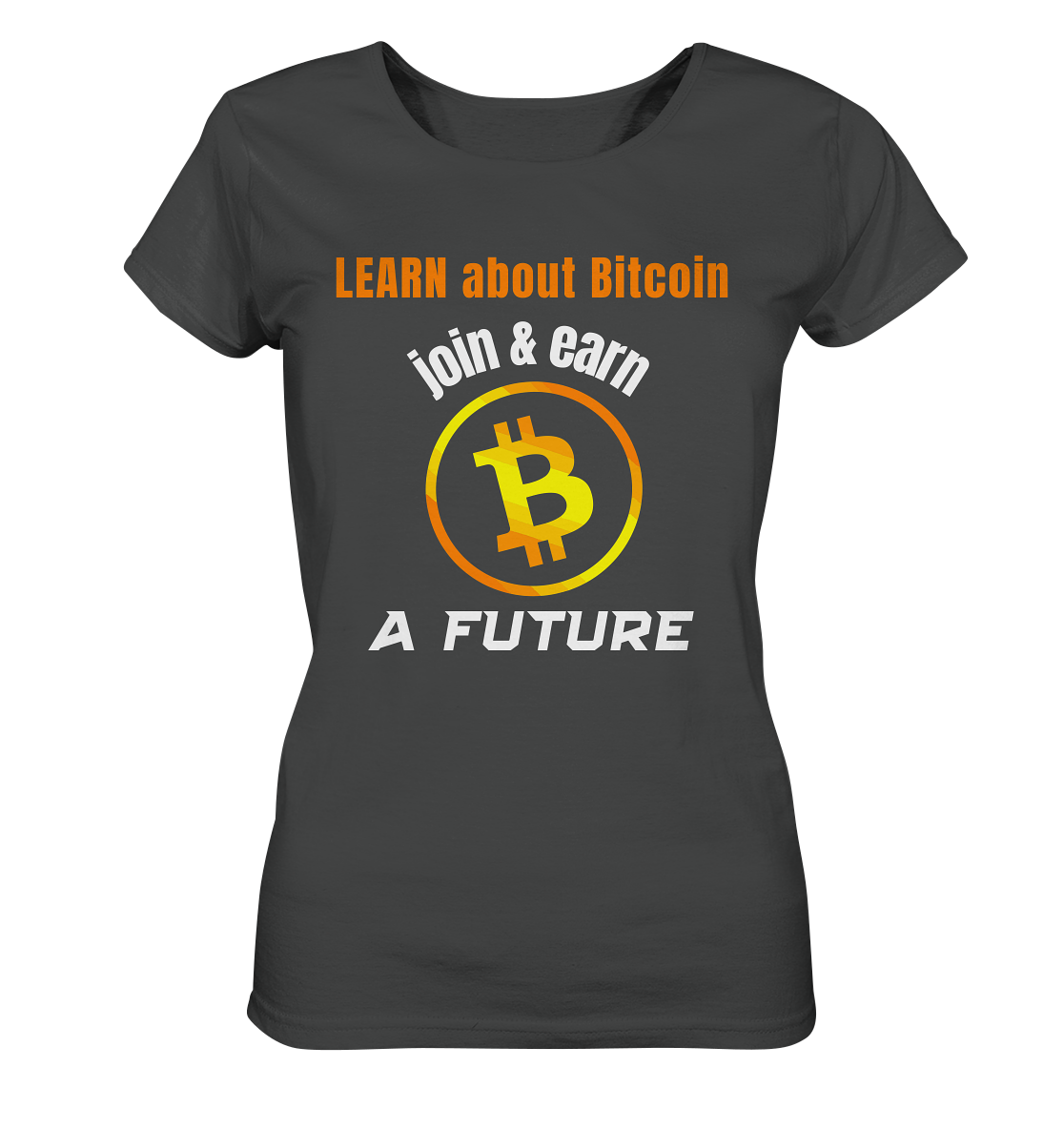 LEARN about BITCOIN join & earn A FUTURE - Ladies, Variante  - Ladies Organic Shirt