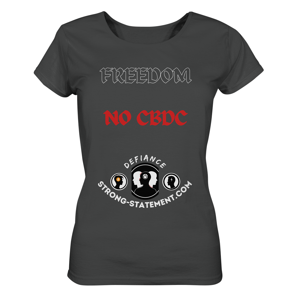 FREEDOM - NO CBDC - DEFIANCE - STRONG-STATEMENT:COM (Ladies Collection 21% Rabatt bis zum Halving 2024) - Ladies Organic Shirt