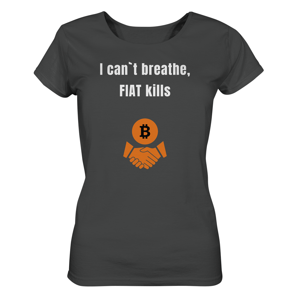 I can`t breathe, FIAT kills (Ladies Collection 21% Rabatt bis zum Halving 2024)  - Ladies Organic Shirt