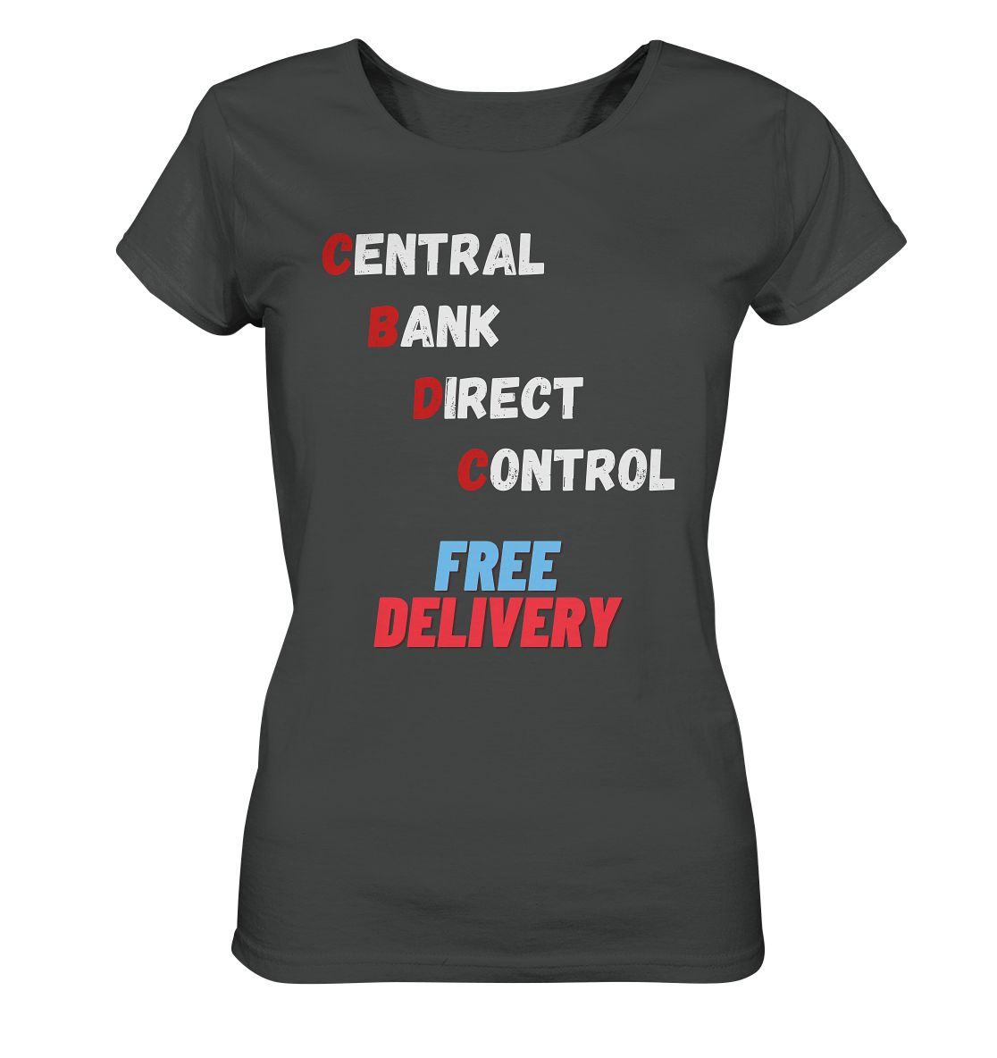 CENTRAL BANK DIRECT CONTROL - FREE DELIVERY (Ladies Collection 21% Rabatt bis zum Halving 2024)   - Ladies Organic Shirt