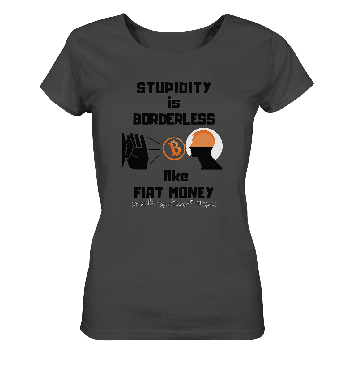 STUPIDITY is BORDERLESS like FIAT MONEY (Flüstern - BTC Version 2 - Lauschen-Grafik) # Ladies Collection 21% Rabatt bis zum Halving 2024 - Ladies Organic Shirt
