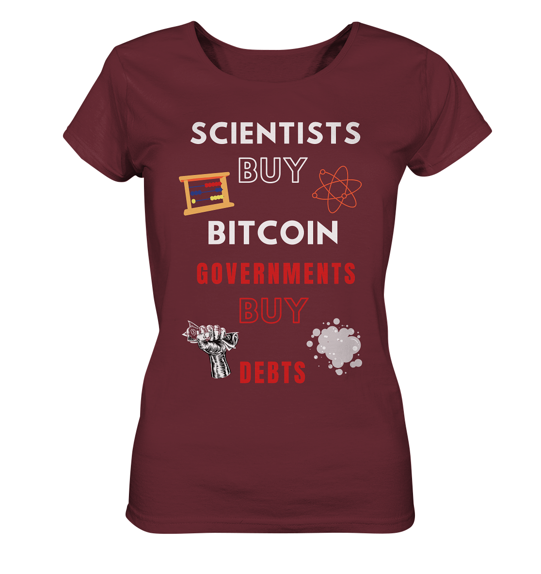 SCIENTIST BUY BITCOIN; GOVERNMENTS BUY DEBTS (Ladies Collection 21% Rabatt bis zum Halving 2024)  - Ladies Organic Shirt