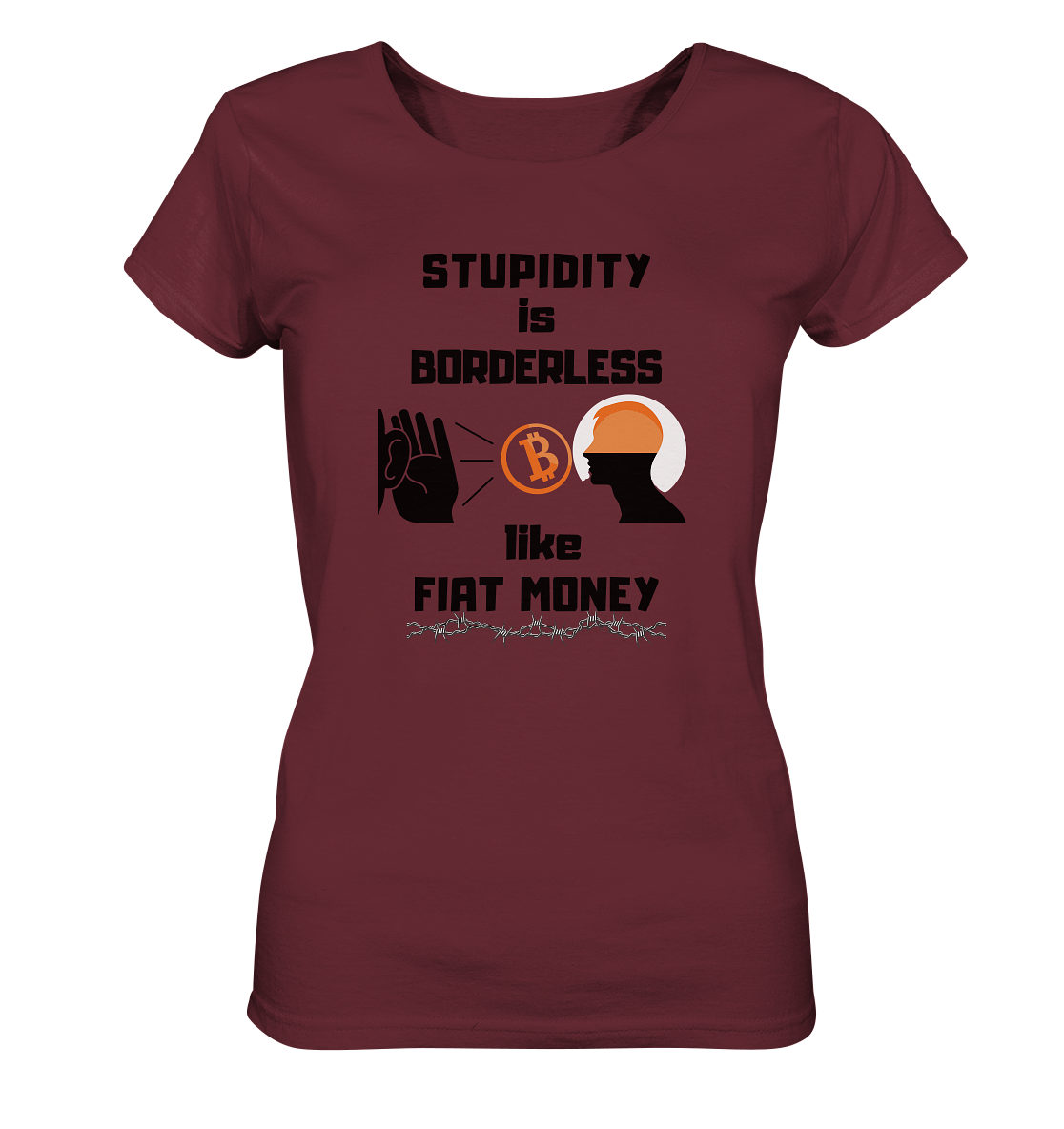 STUPIDITY is BORDERLESS like FIAT MONEY (Flüstern - BTC Version 2 - Lauschen-Grafik) # Ladies Collection 21% Rabatt bis zum Halving 2024 - Ladies Organic Shirt