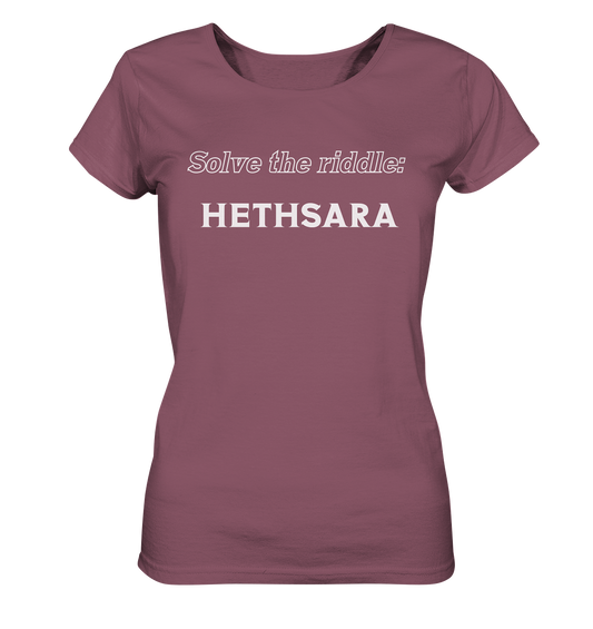 SOLVE THE RIDDLE - HETHSARA  (Ladies)  - Ladies Organic Shirt
