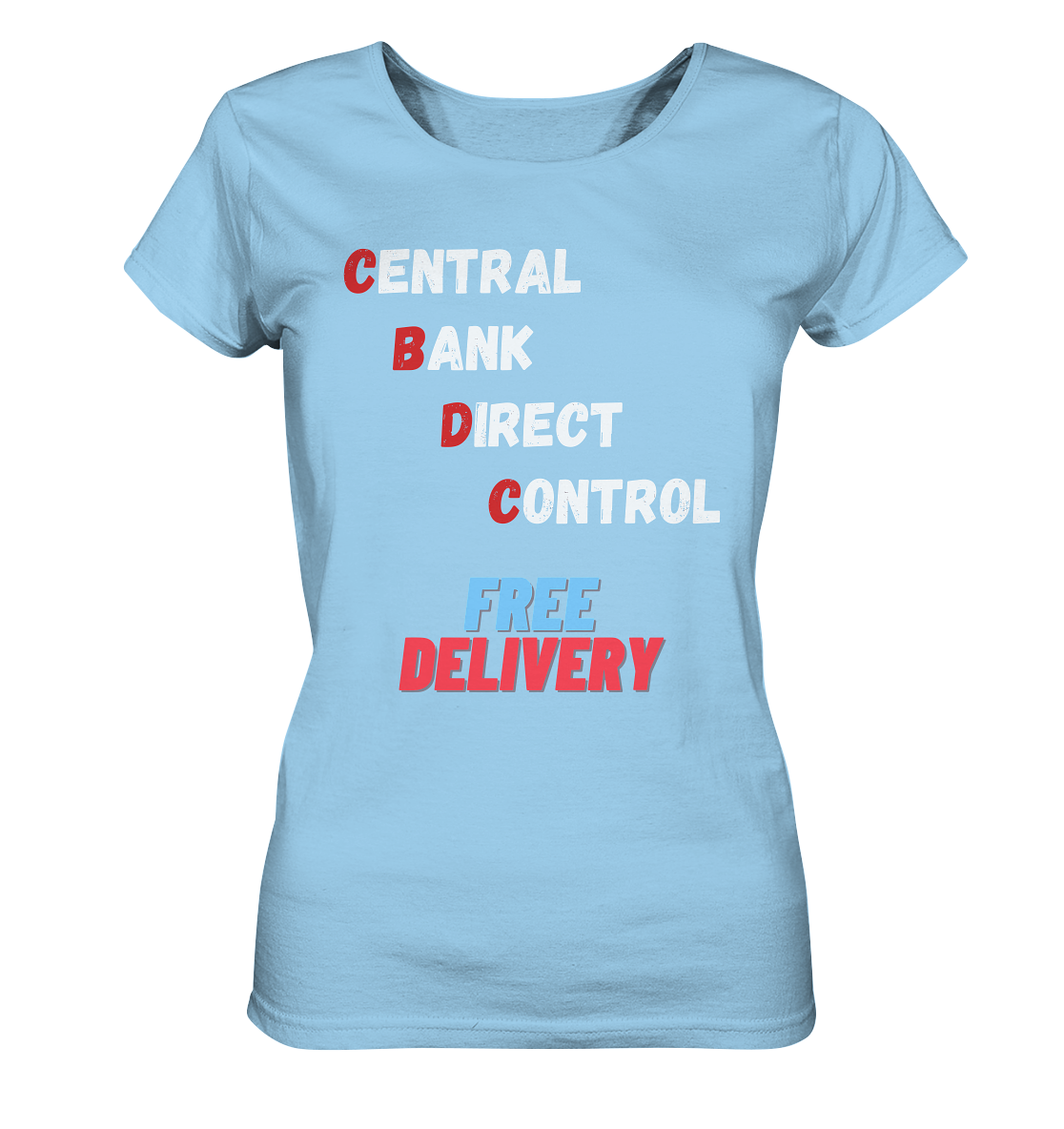 CENTRAL BANK DIRECT CONTROL - FREE DELIVERY (Ladies Collection 21% Rabatt bis zum Halving 2024)   - Ladies Organic Shirt