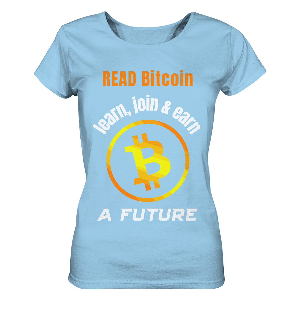 READ BITCOIN learn, join & earn A FUTURE - Var. Ladies collection  - Ladies Organic Shirt