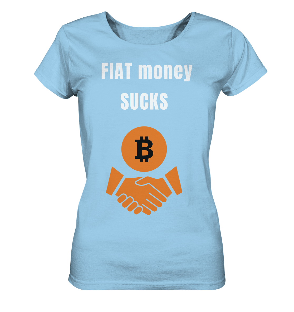 FIAT money SUCKS (Ladies Collection 21% Rabatt bis zum Halving 2024)   - Ladies Organic Shirt