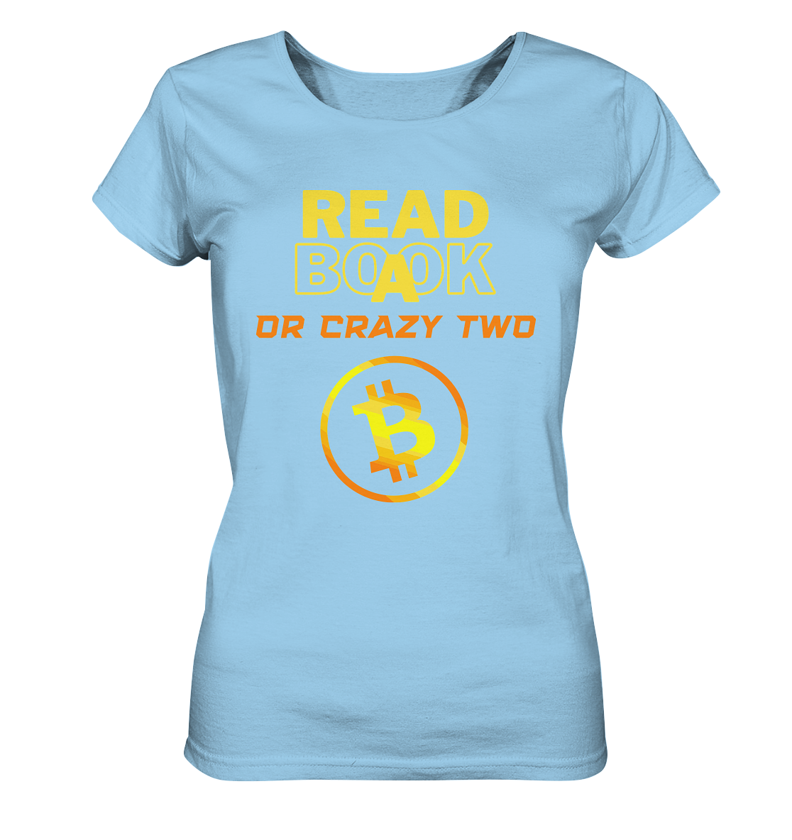 READ A BOOK OR CRAZY TWO - Ladies Collection - Ladies Organic Shirt