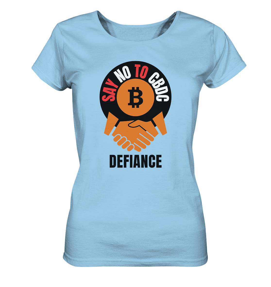 SAY NO TO CBDC - DEFIANCE (Ladies Collection 21% Rabatt bis zum Halving 2024) - Ladies Organic Shirt