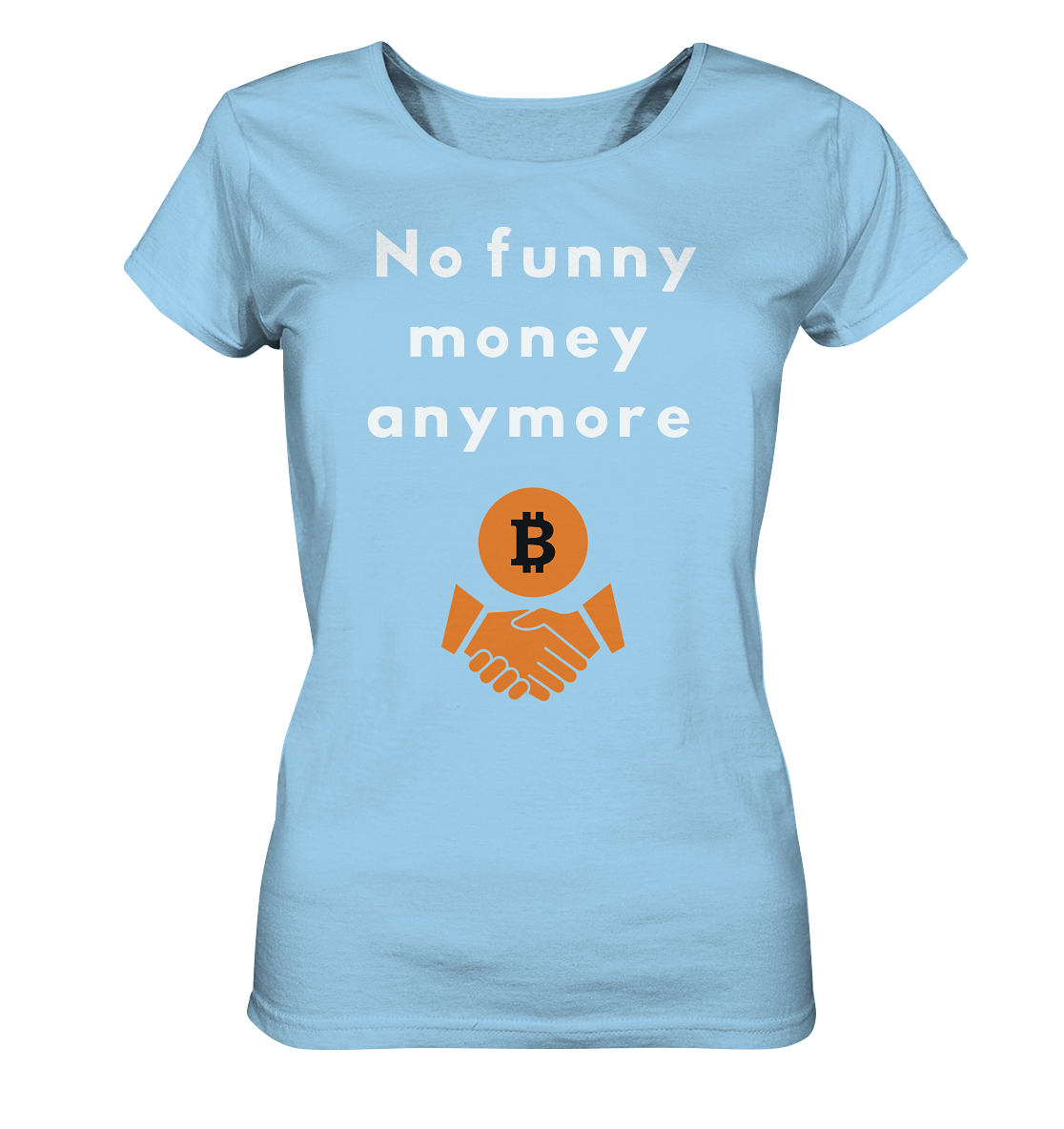 No funny money anymore (Ladies Collection 21% Rabatt bis zum Halving 2024) - Ladies Organic Shirt