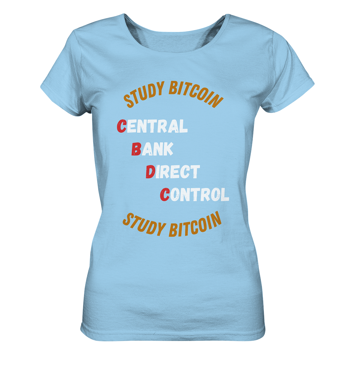 CENTRAL BANK DIRECT CONTROL - STUDY BITCOIN (Ladies Collection 21% Rabatt bis zum Halving 2024)   - Ladies Organic Shirt