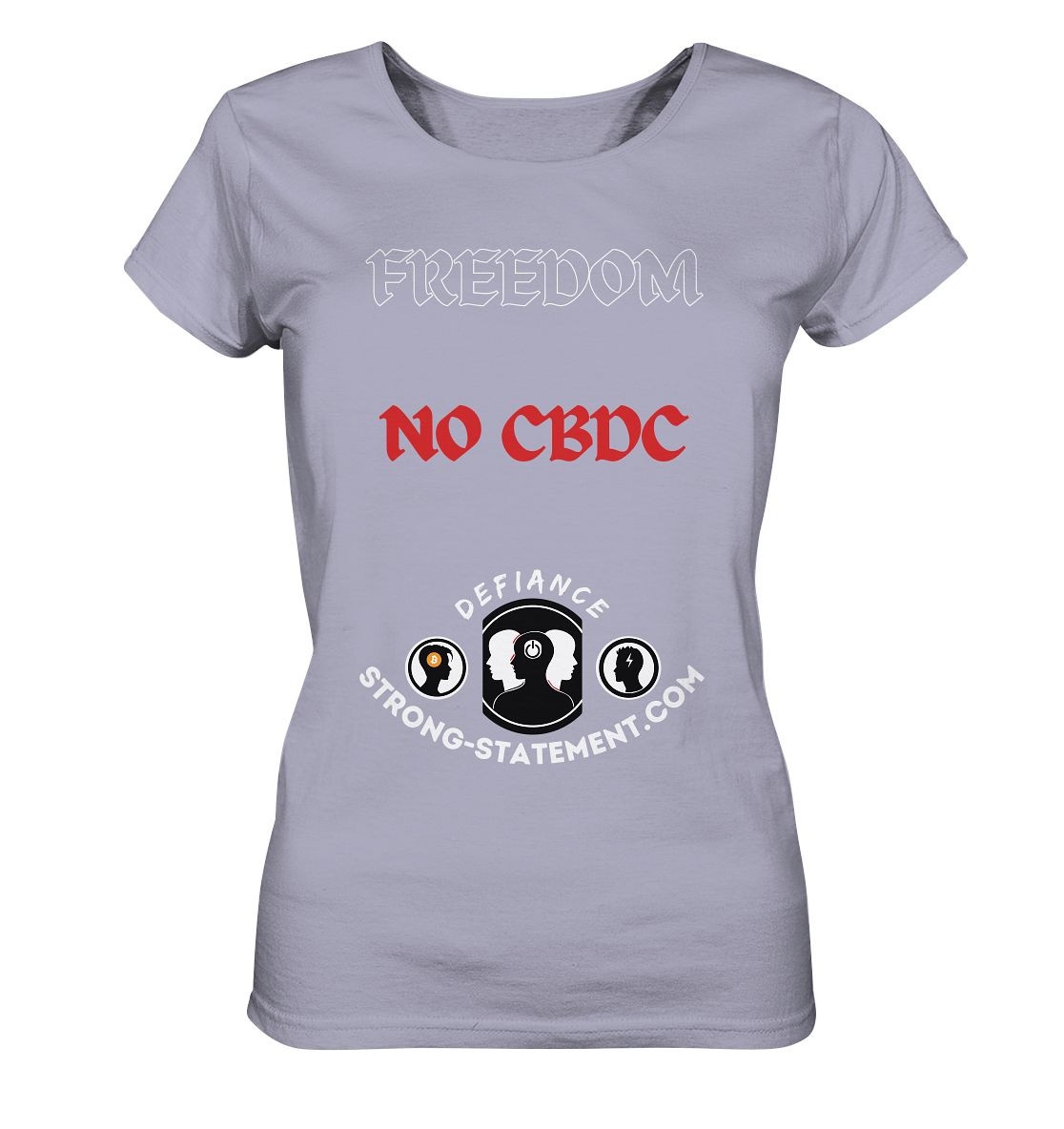 FREEDOM - NO CBDC - DEFIANCE - STRONG-STATEMENT:COM (Ladies Collection 21% Rabatt bis zum Halving 2024) - Ladies Organic Shirt