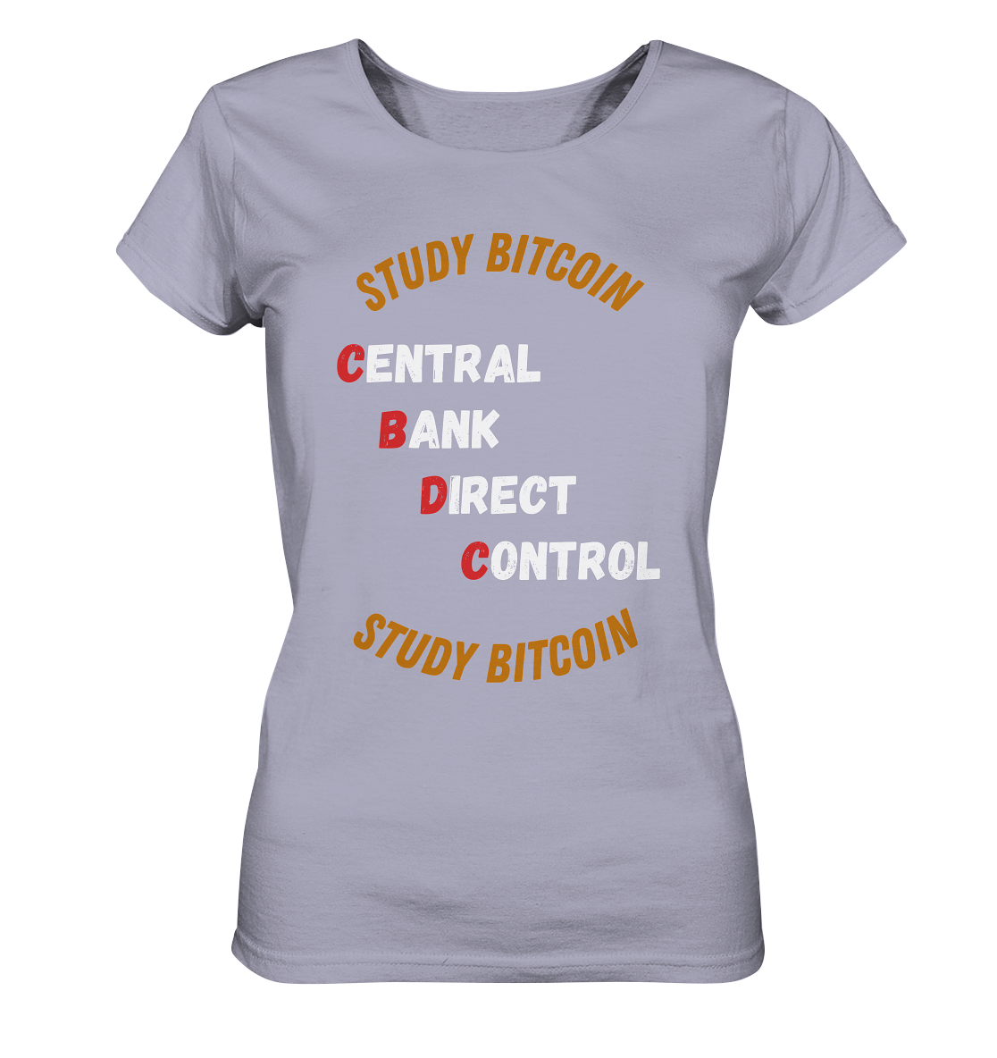 CENTRAL BANK DIRECT CONTROL - STUDY BITCOIN (Ladies Collection 21% Rabatt bis zum Halving 2024)   - Ladies Organic Shirt