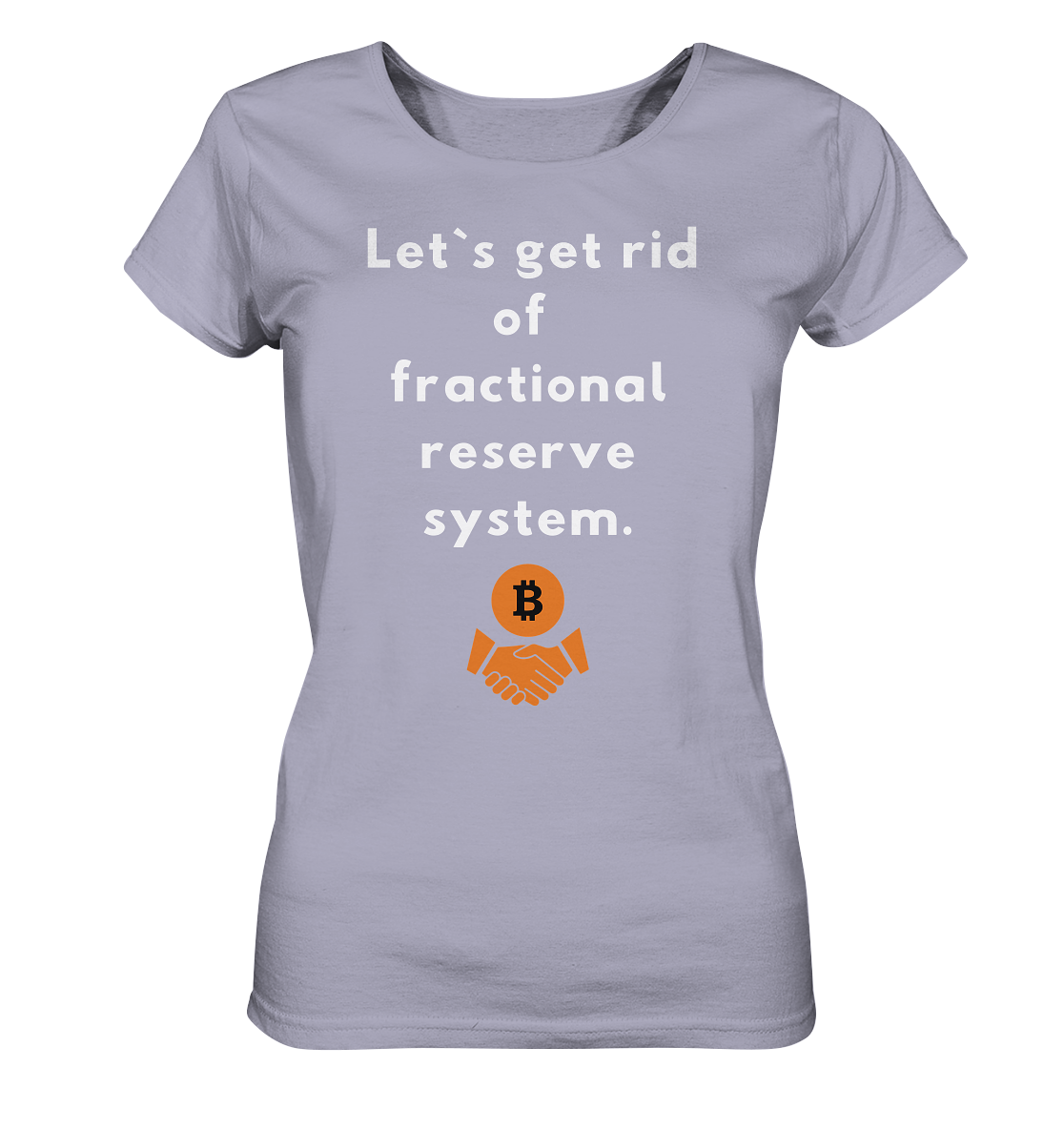 Let`s get rid of fractional reserve system (Ladies Collection 21% Rabatt bis zum Halving 2024) - Ladies Organic Shirt