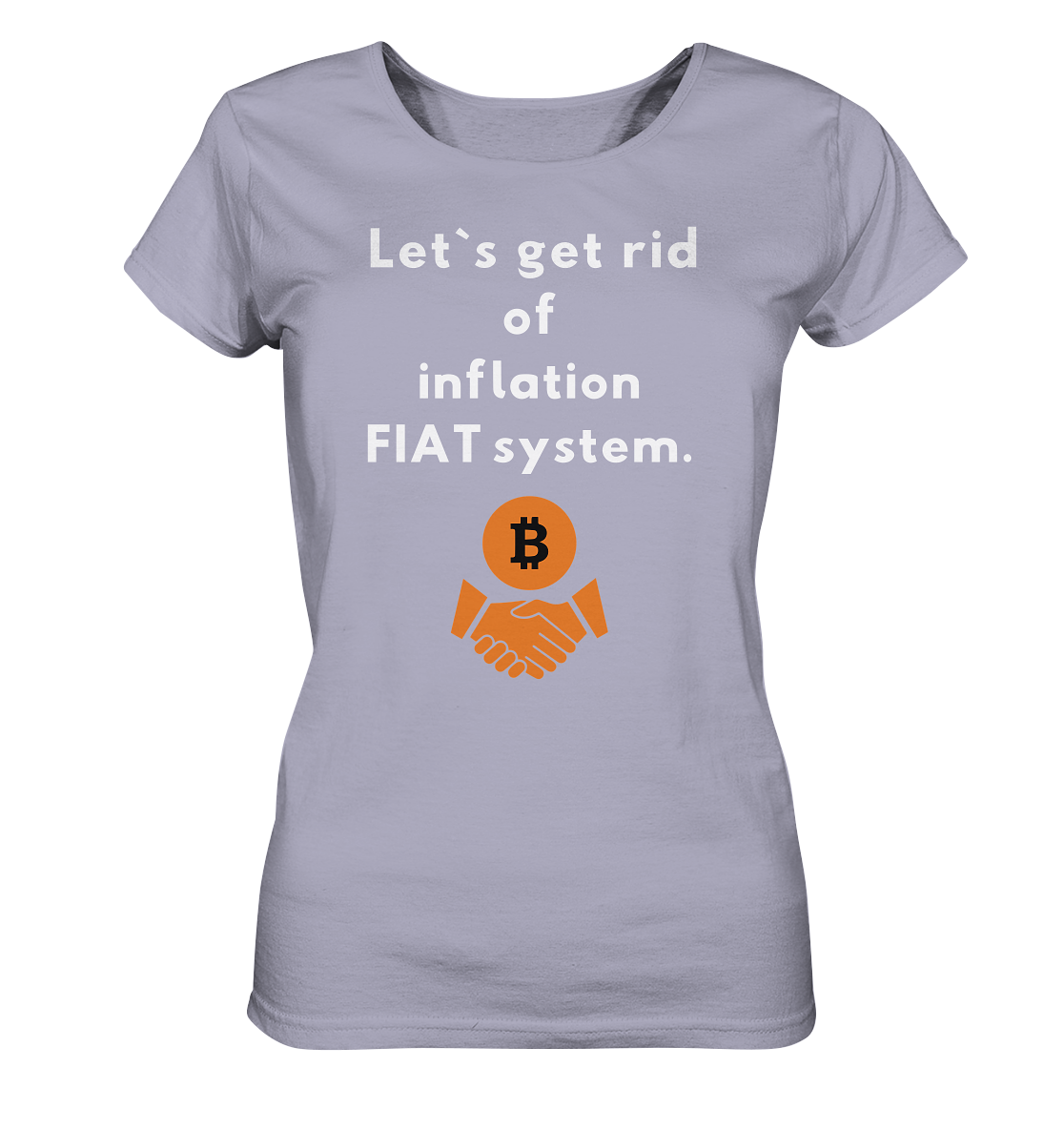 Let`s get rid of inflation FIAT system (Ladies Collection 21% Rabatt bis zum Halving 2024) - Ladies Organic Shirt