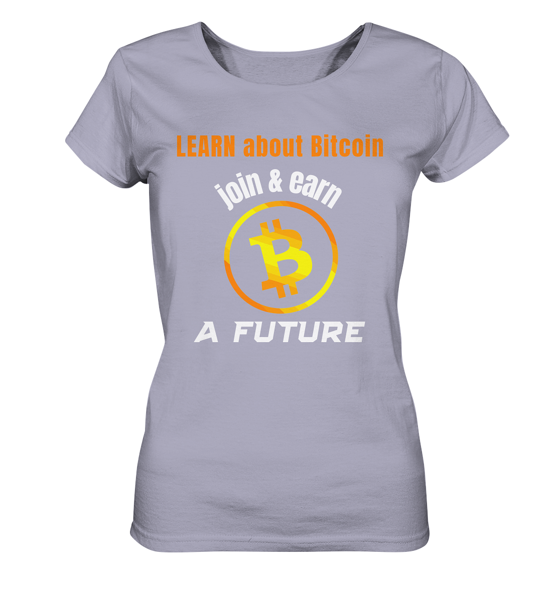 LEARN about BITCOIN join & earn A FUTURE - Ladies, Variante  - Ladies Organic Shirt