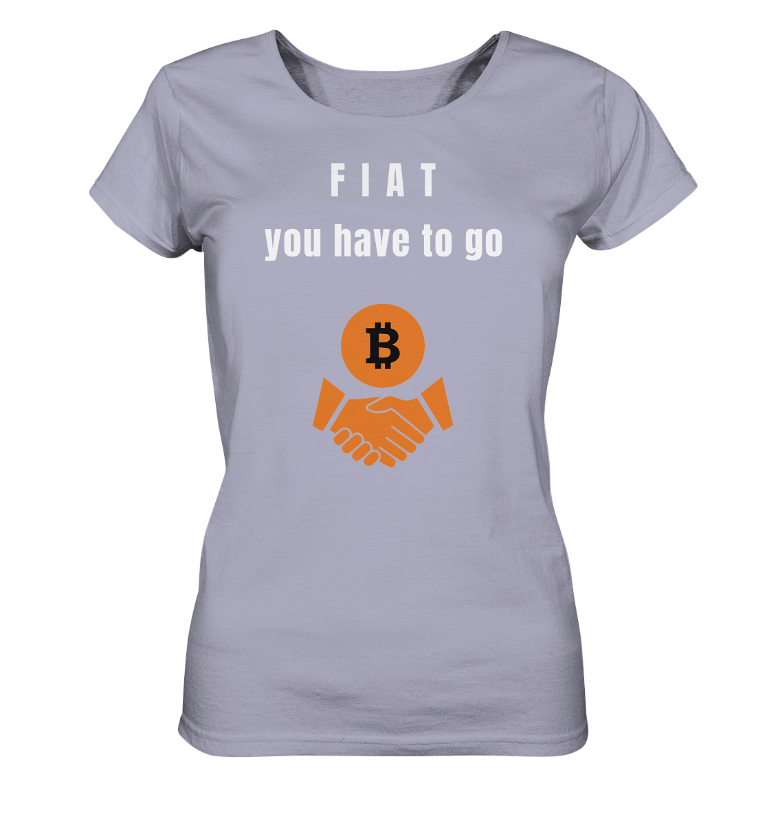 FIAT you have to go (Ladies Collection 21% Rabatt bis zum Halving 2024)  - Ladies Organic Shirt