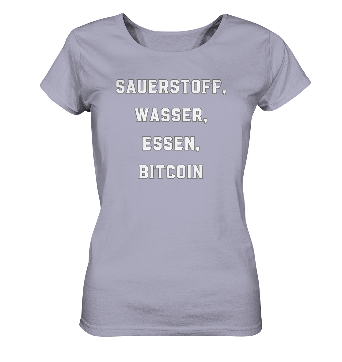 SAUERSTOFF, WASSER, ESSEN, BITCOIN- Ladies Collection   - Ladies Organic Shirt