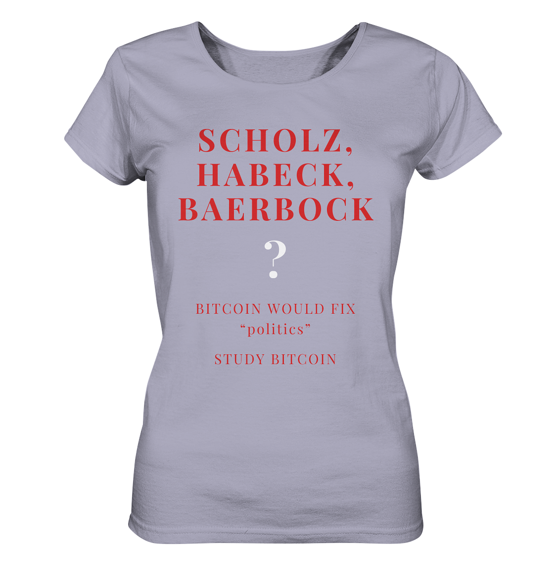 SCHOLZ, HABECK, BAERBOCK ? BITCOIN WOULD FIX "politics" - STUDY BITCOIN (Ladies Collection 21% Rabatt bis zum Halving 2024)   - Ladies Organic Shirt