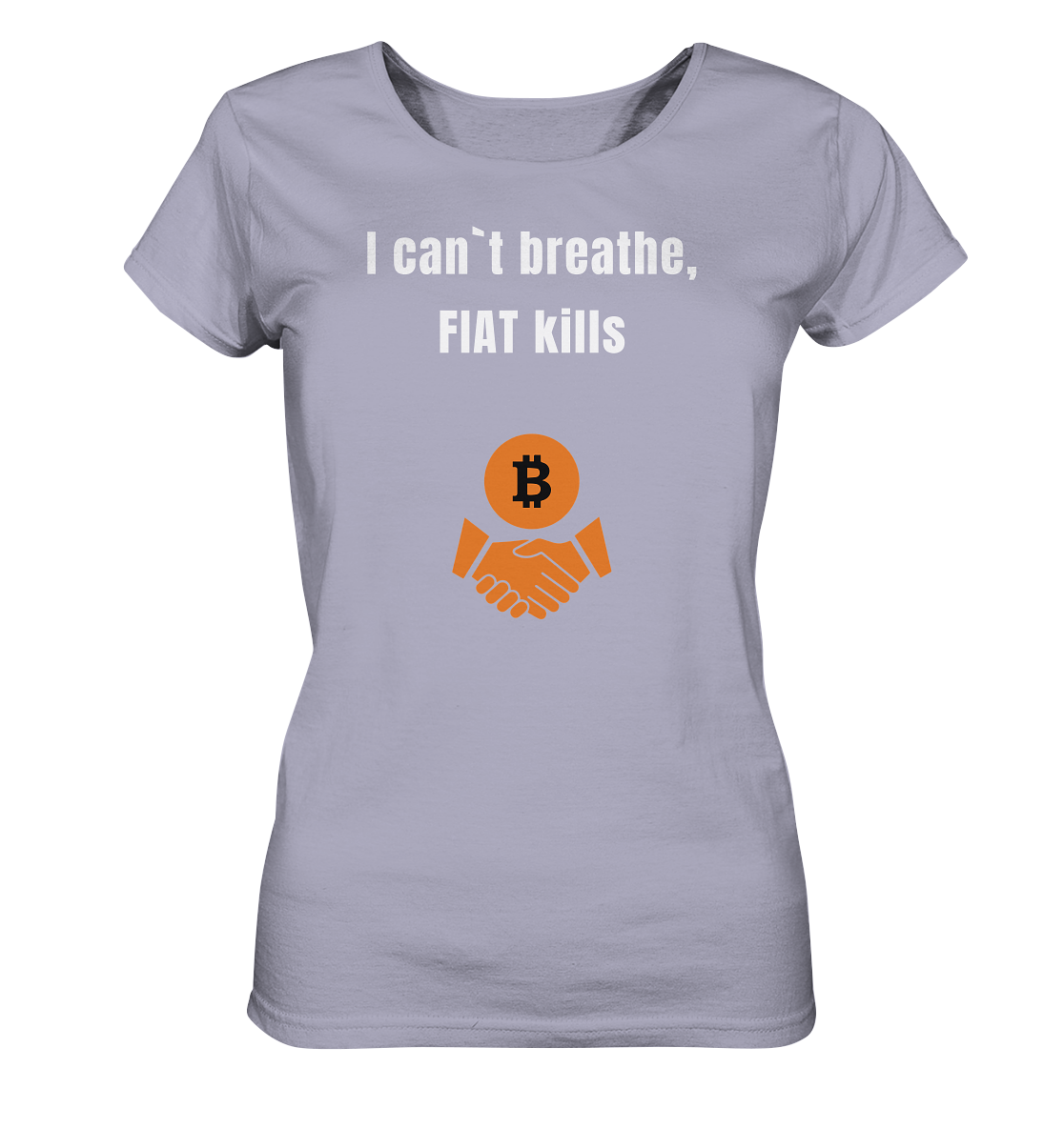 I can`t breathe, FIAT kills (Ladies Collection 21% Rabatt bis zum Halving 2024)  - Ladies Organic Shirt