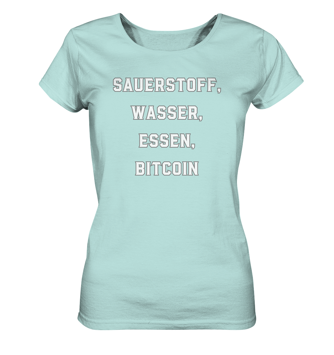 SAUERSTOFF, WASSER, ESSEN, BITCOIN- Ladies Collection   - Ladies Organic Shirt