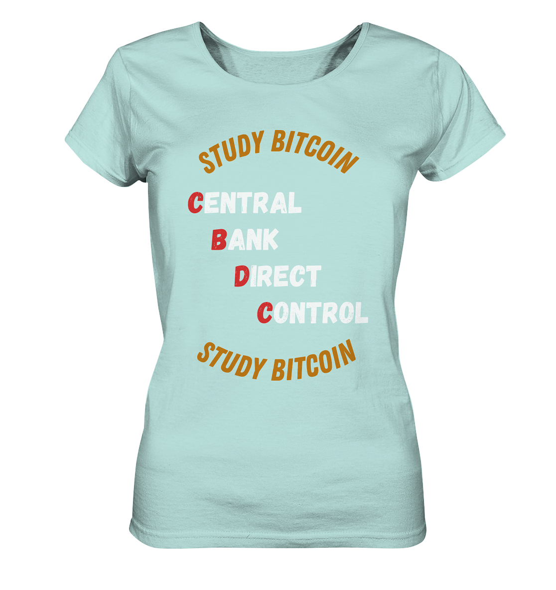 CENTRAL BANK DIRECT CONTROL - STUDY BITCOIN (Ladies Collection 21% Rabatt bis zum Halving 2024)   - Ladies Organic Shirt
