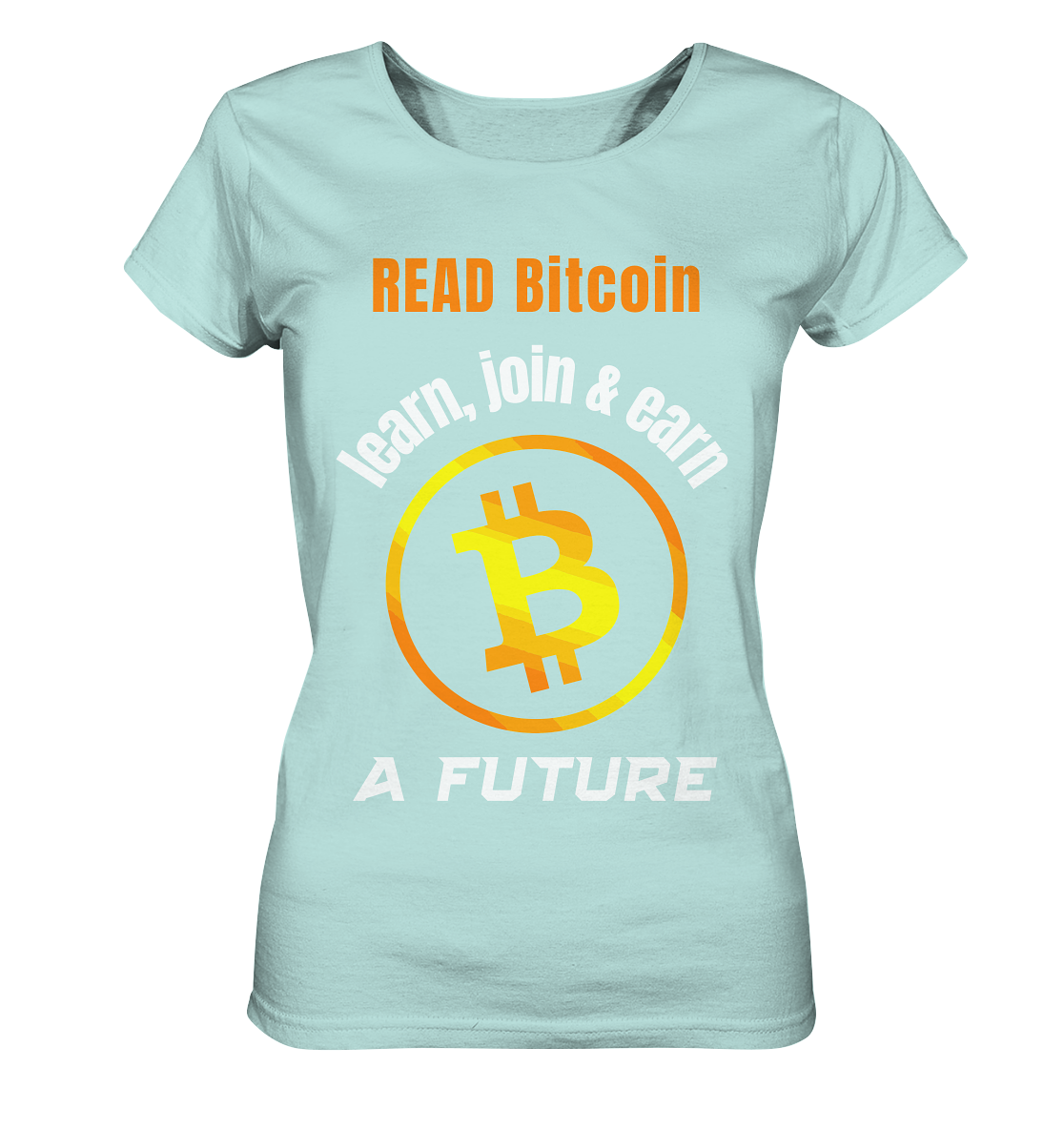 READ BITCOIN learn, join & earn A FUTURE - Var. Ladies collection  - Ladies Organic Shirt