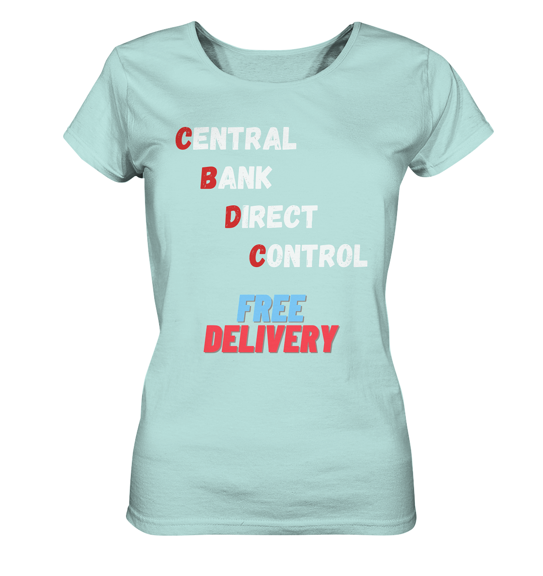 CENTRAL BANK DIRECT CONTROL - FREE DELIVERY (Ladies Collection 21% Rabatt bis zum Halving 2024)   - Ladies Organic Shirt