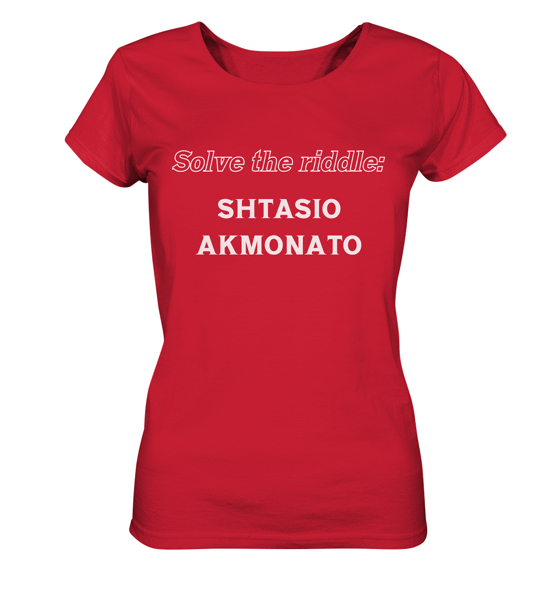 Solve the riddle - SHTASIO AKMONATO - Ladies Organic Shirt