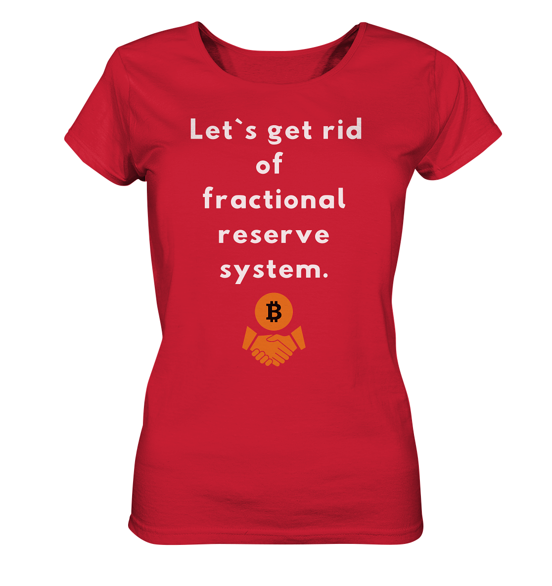 Let`s get rid of fractional reserve system (Ladies Collection 21% Rabatt bis zum Halving 2024) - Ladies Organic Shirt