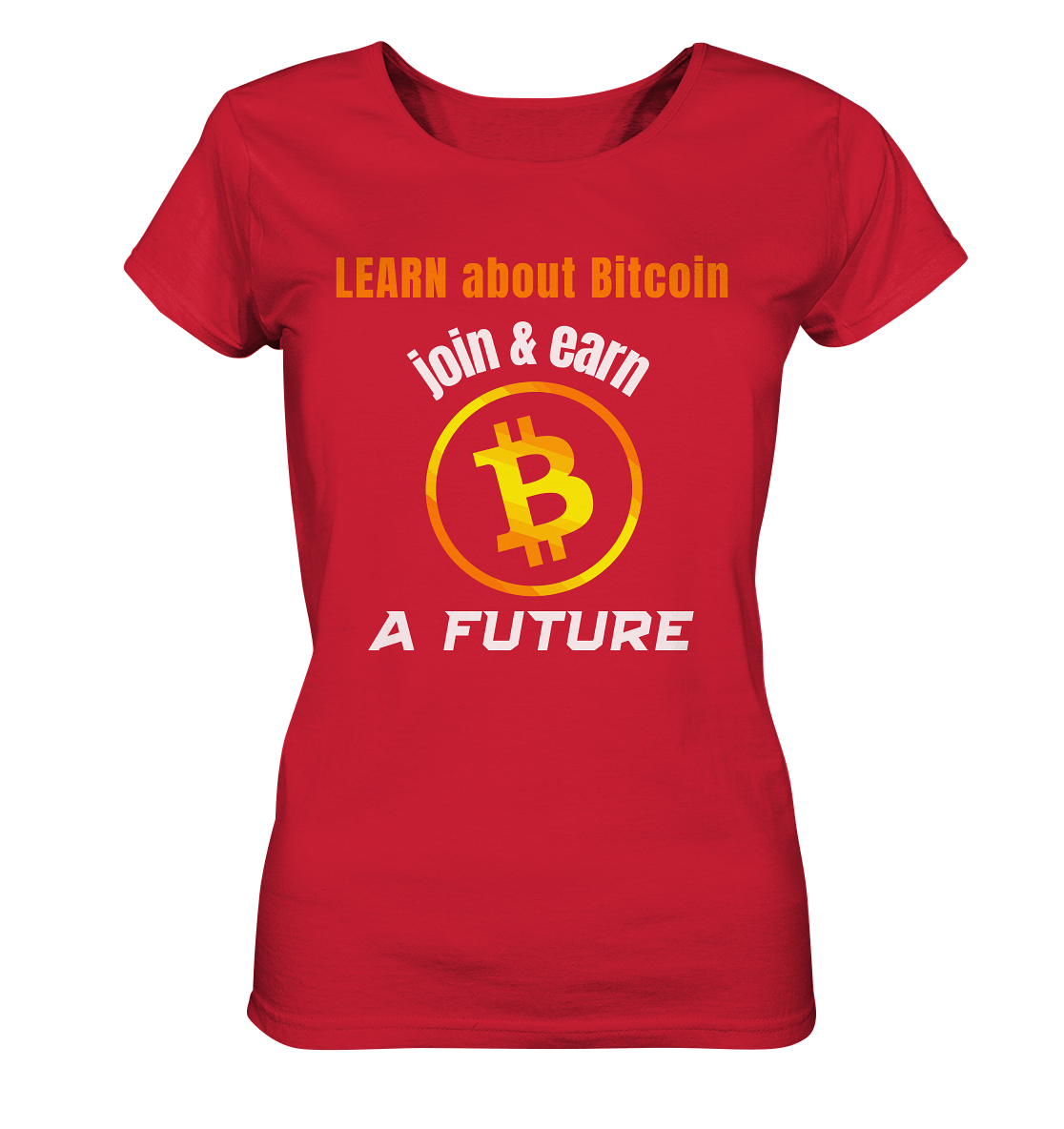 LEARN about BITCOIN join & earn A FUTURE - Ladies, Variante  - Ladies Organic Shirt