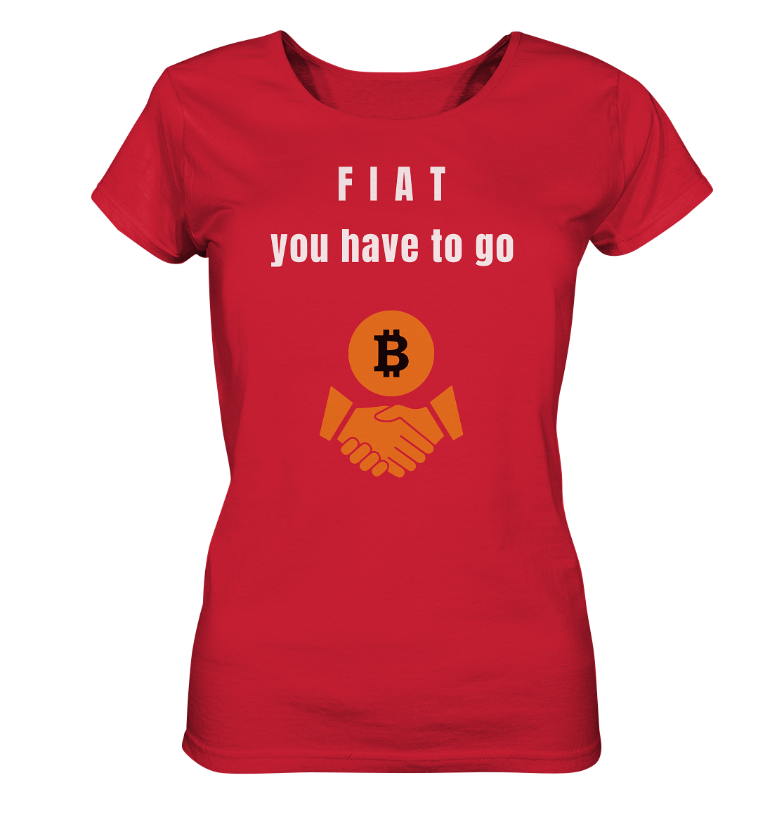 FIAT you have to go (Ladies Collection 21% Rabatt bis zum Halving 2024)  - Ladies Organic Shirt
