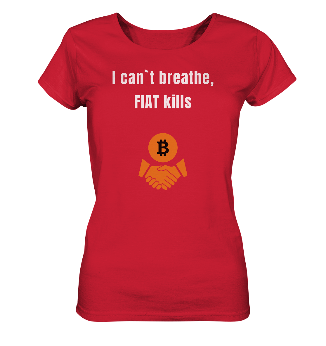 I can`t breathe, FIAT kills (Ladies Collection 21% Rabatt bis zum Halving 2024)  - Ladies Organic Shirt