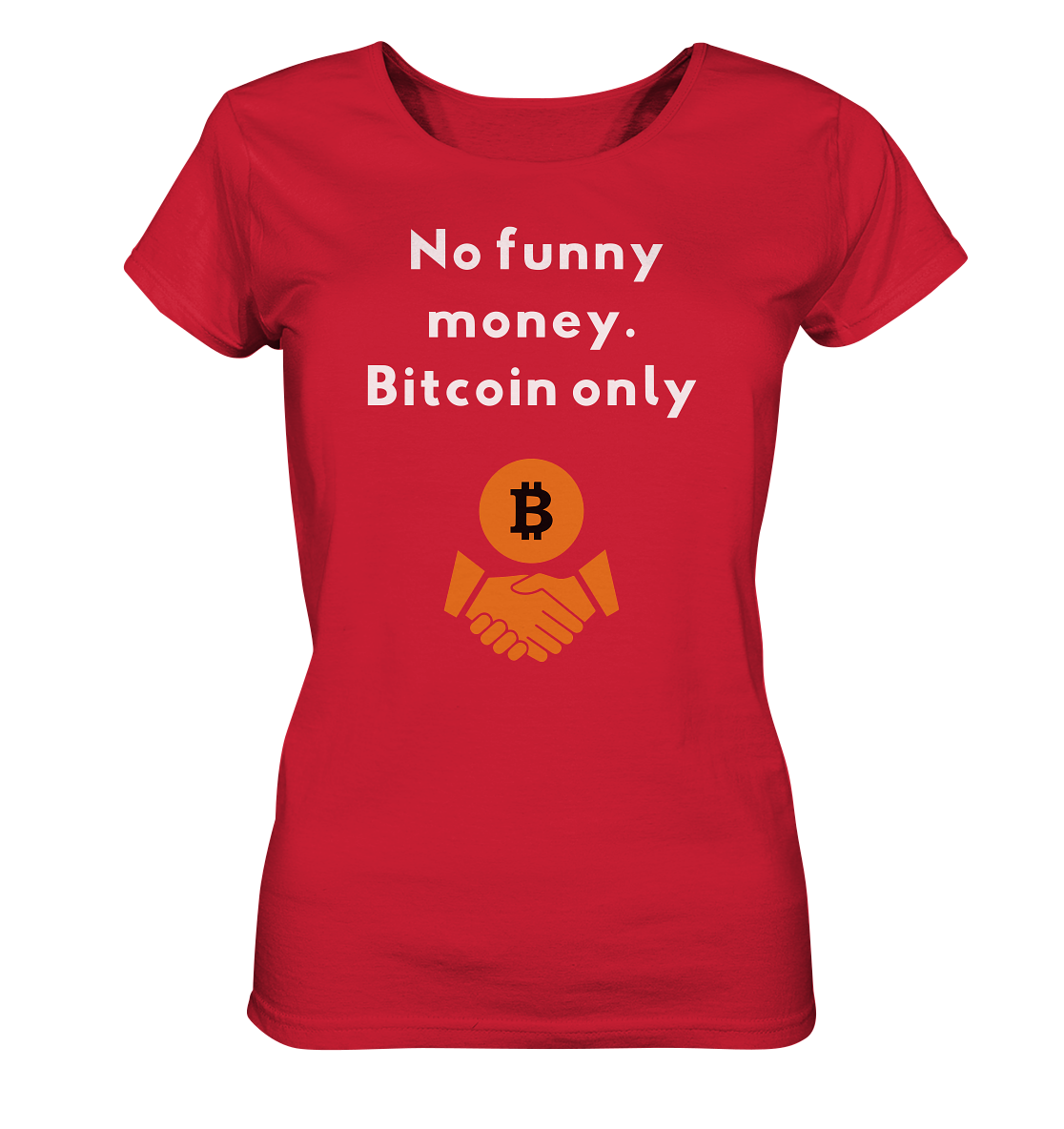 No funny money. Bitcoin only (Ladies Collection 21% Rabatt bis zum Halving 2024)  - Ladies Organic Shirt