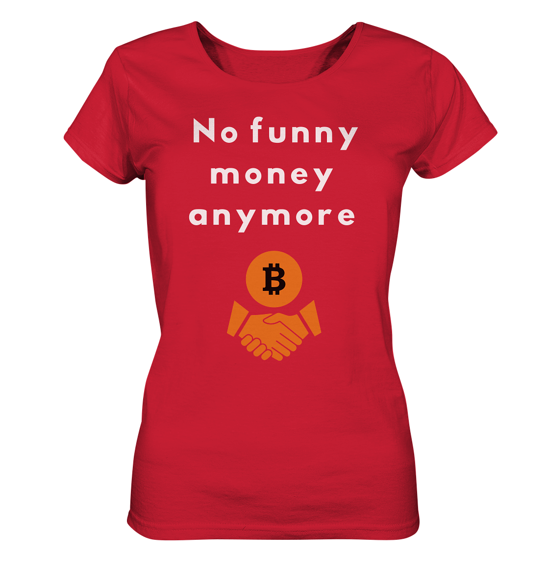 No funny money anymore (Ladies Collection 21% Rabatt bis zum Halving 2024) - Ladies Organic Shirt