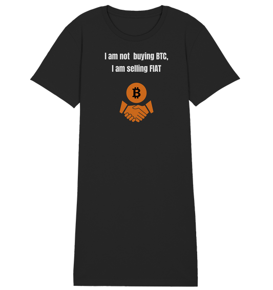 I am not buying BTC, I am selling FIAT (Ladies Collection 21% Rabatt bis zum Halving 2024)  - Ladies Organic Shirt Dress