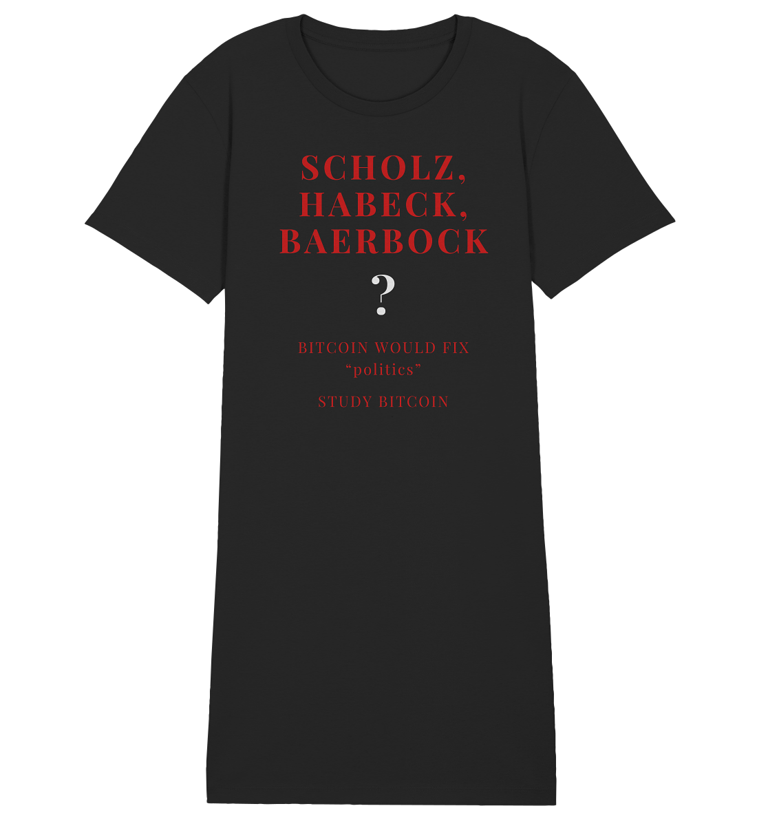SCHOLZ, HABECK, BAERBOCK ? BITCOIN WOULD FIX "politics" - STUDY BITCOIN (Ladies Collection 21% Rabatt bis zum Halving 2024)   - Ladies Organic Shirt Dress