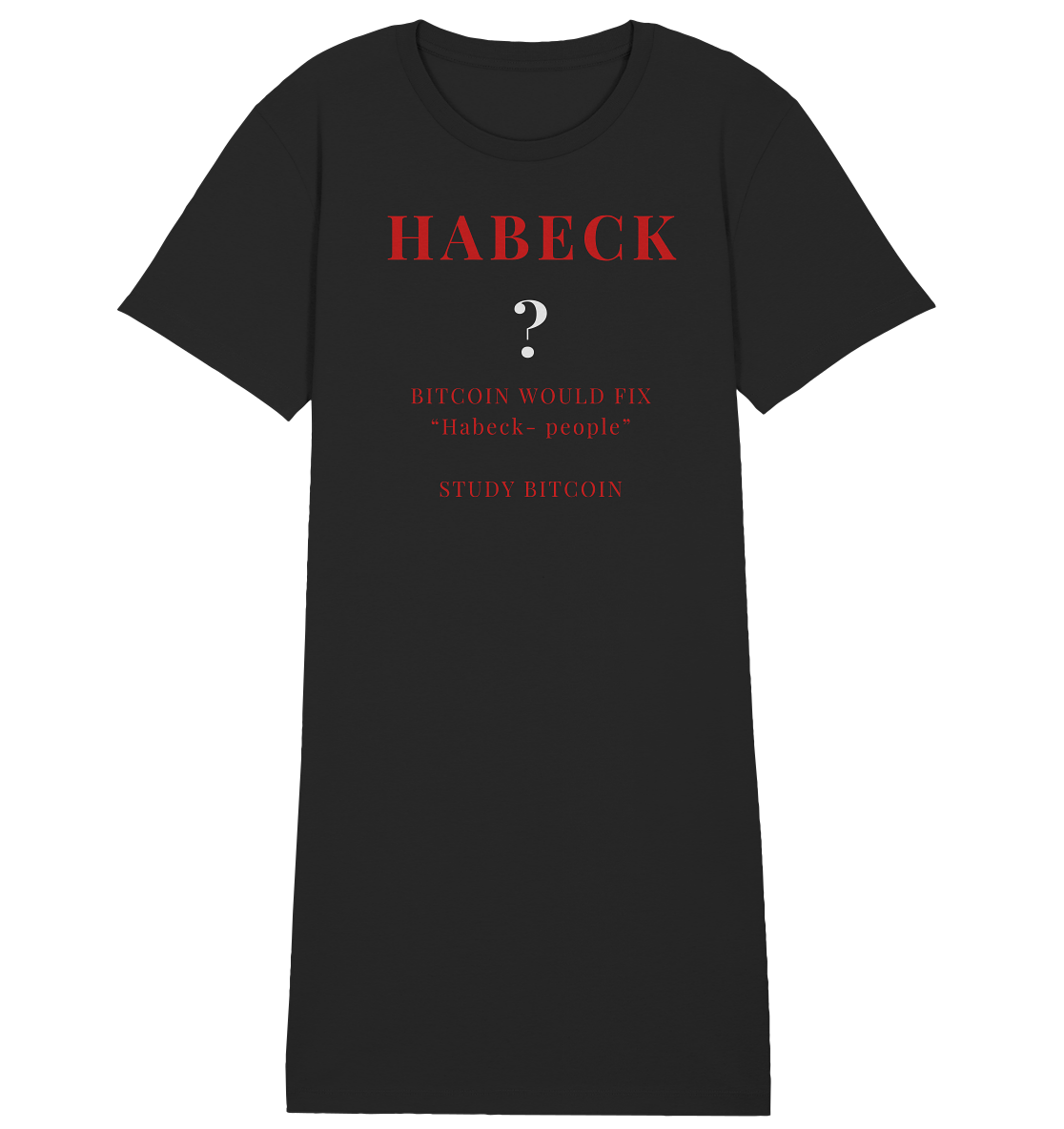 HABECK ? BITCOIN WOULD FIX "Habeck people" STUDY BITCOIN - (Ladies Collection 21% Rabatt bis zum Halving 2024) Kopie - Ladies Organic Shirt Dress