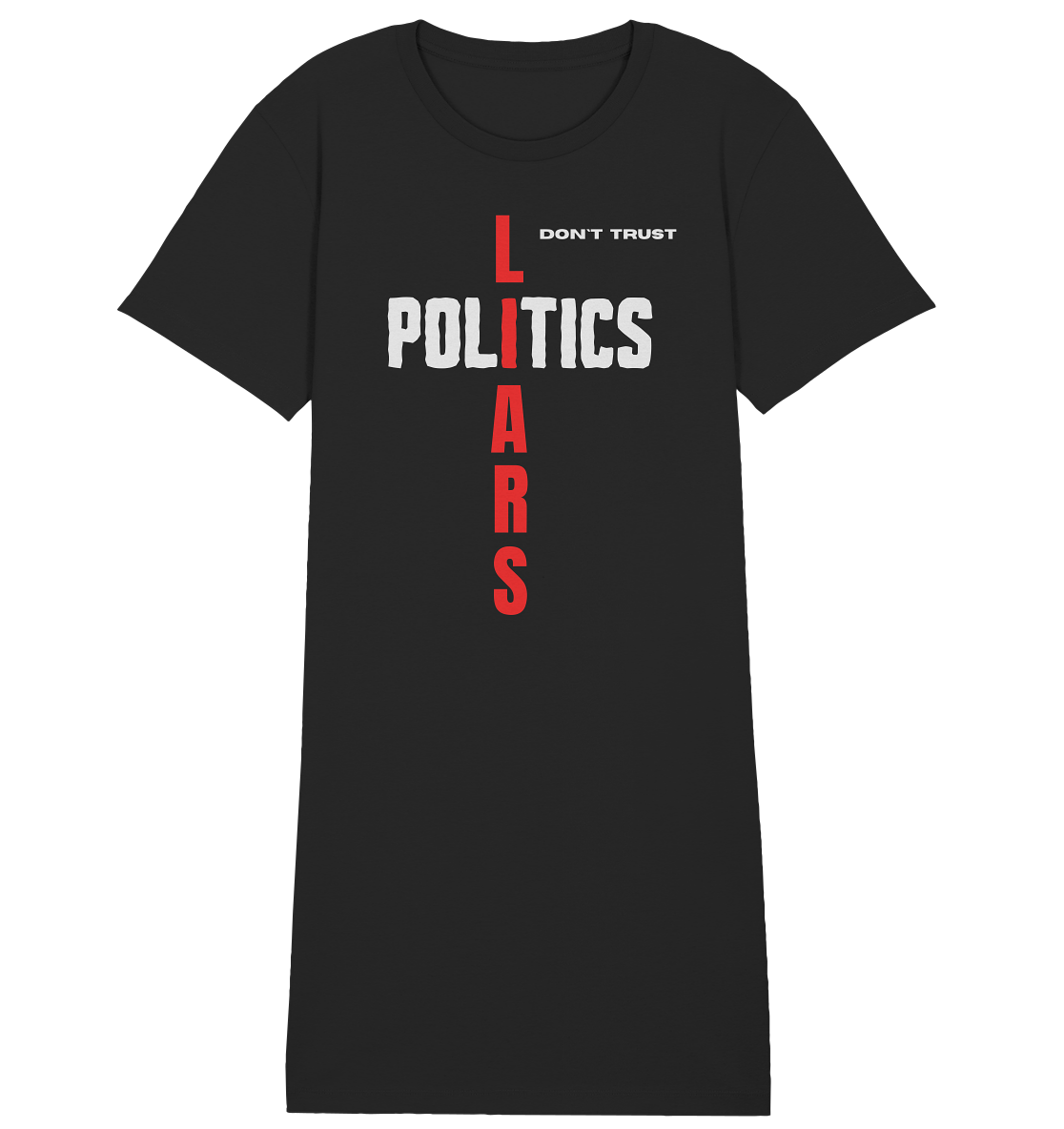 don`t trust POLITICS, LIARS (Ladies Collection) - Ladies Organic Shirt Dress