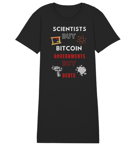 SCIENTIST BUY BITCOIN; GOVERNMENTS BUY DEBTS (Ladies Collection 21% Rabatt bis zum Halving 2024)  - Ladies Organic Shirt Dress