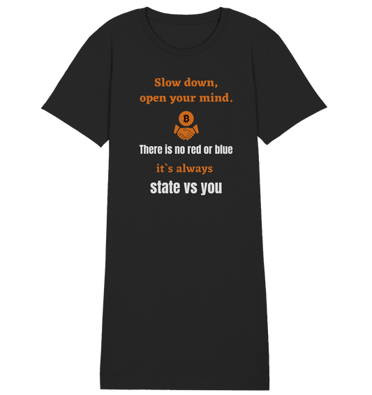 Slow down, open your mind. There is no red or blue, it`s...  (Ladies 21% Rabatt bis zum Halving 2024) - Ladies Organic Shirt Dress