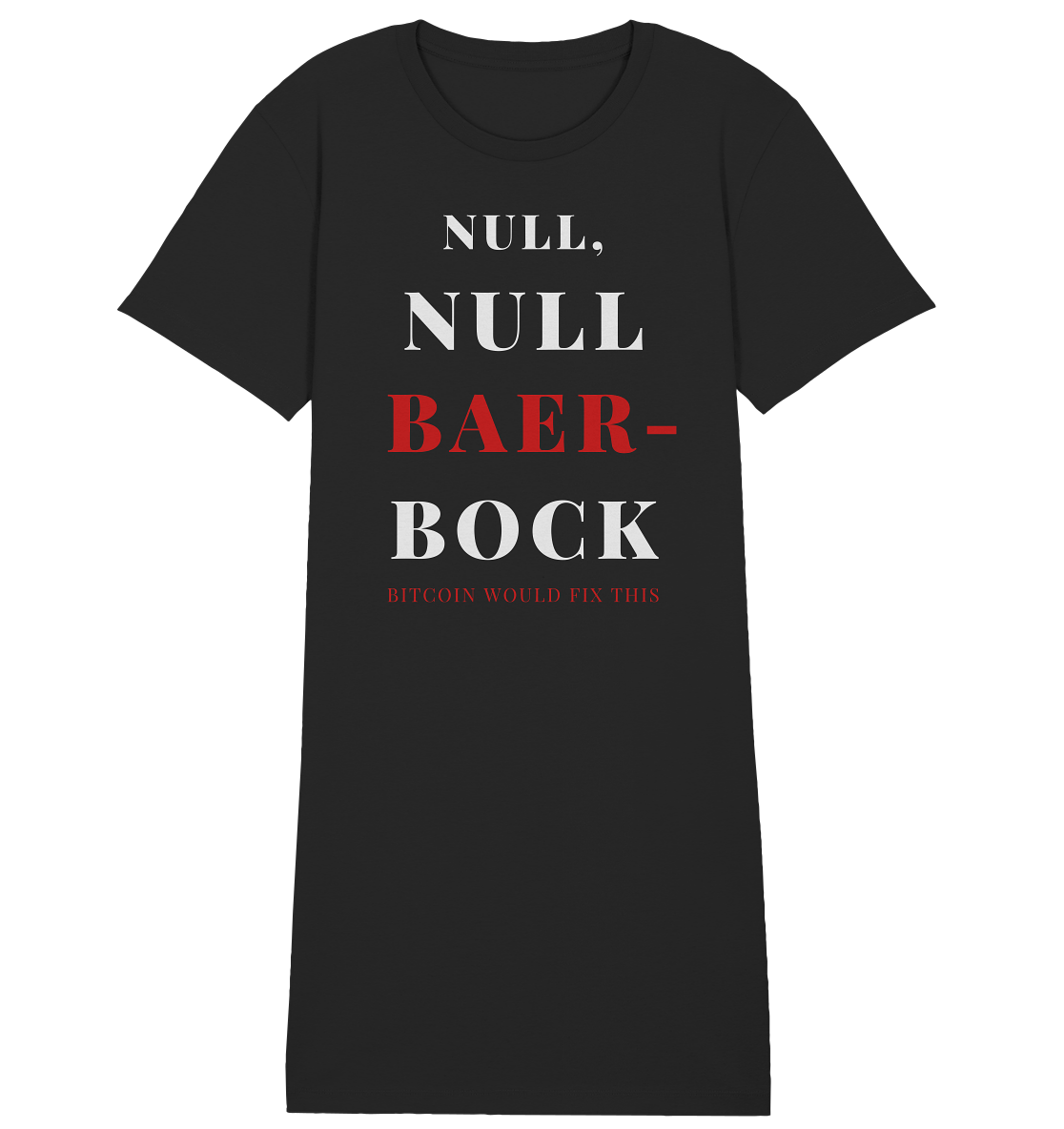 NULL, NULL BAER-BOCK ... BITCOIN WOULD FIX...  (Ladies Collection 21% Rabatt bis zum Halving 2024)   - Ladies Organic Shirt Dress