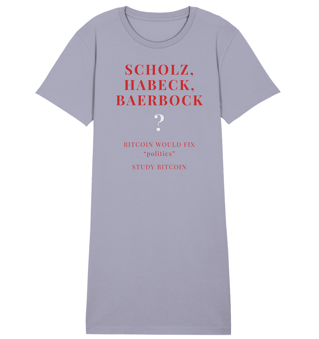 SCHOLZ, HABECK, BAERBOCK ? BITCOIN WOULD FIX "politics" - STUDY BITCOIN (Ladies Collection 21% Rabatt bis zum Halving 2024)   - Ladies Organic Shirt Dress