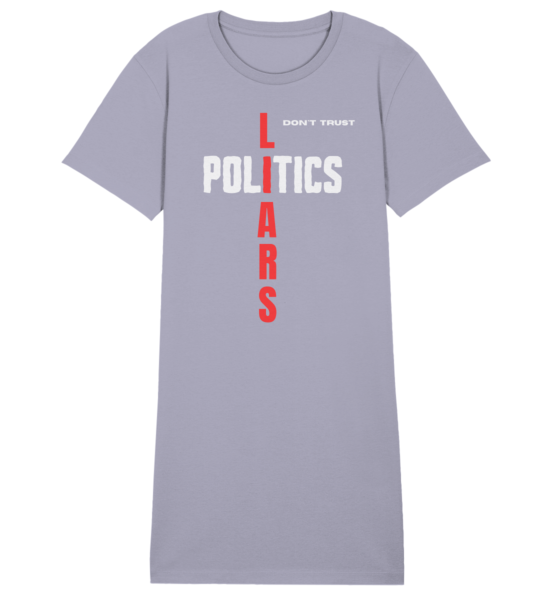 don`t trust POLITICS, LIARS (Ladies Collection) - Ladies Organic Shirt Dress